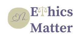 Ethics Matter